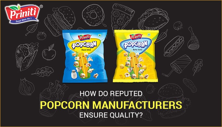 How Do Reputed Popcorn Manufacturers Ensure Quality?