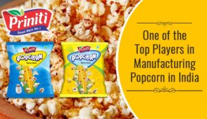 One of the Top Players in Manufacturing Popcorn in India