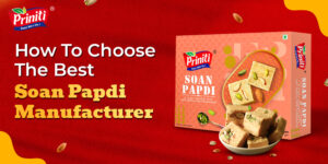 How to Choose the Best Soan Papdi Manufacturer