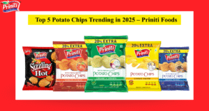 Top 5 Potato Chips Trending in 2025 – Priniti Foods
