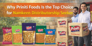 Why Priniti Foods Is the Top Choice for Namkeen Distributorship Seekers