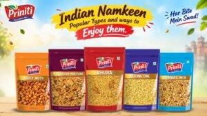 Indian Namkeen: Popular Types and Ways to Enjoy Them